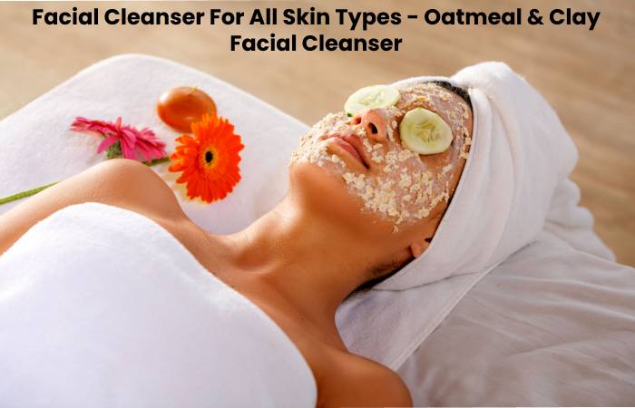 How To Prepare A Facial Cleanser For All Skin Types_ (1)