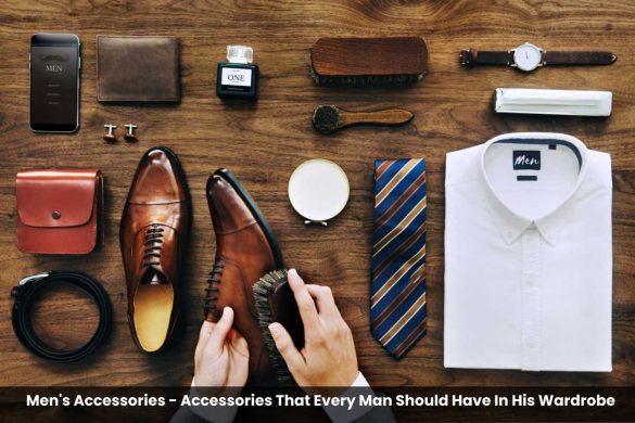 Men's Accessories - Accessories That Every Man Should Have In His Wardrobe