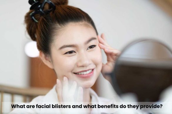 What are facial blisters and what benefits do they provide_