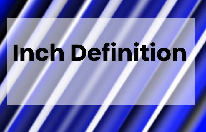 Inch Definition
