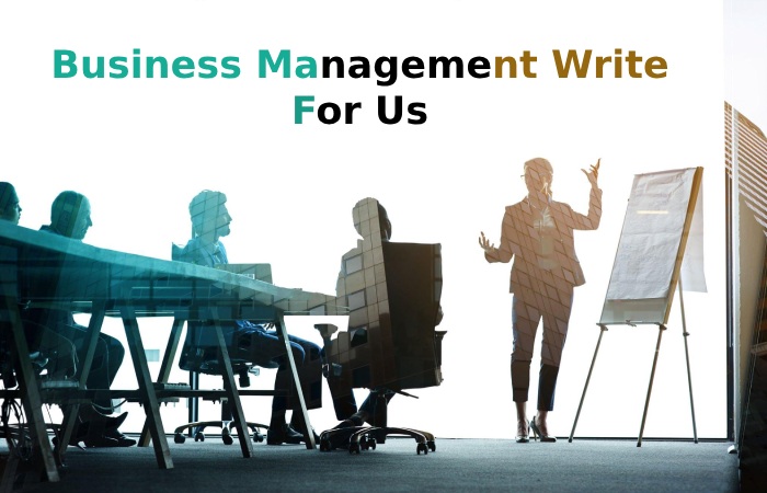 Business Management Write For Us