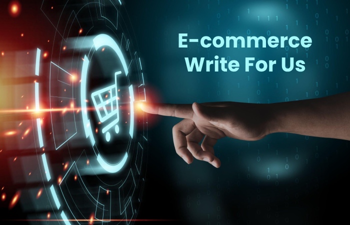 E-commerce Write For Us