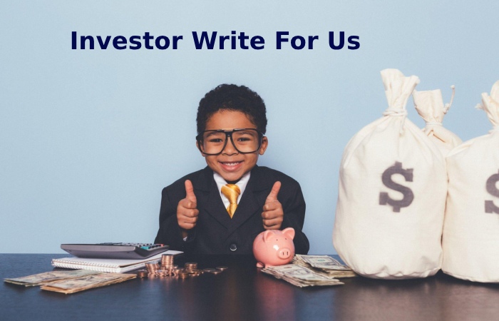 Investor Write For Us