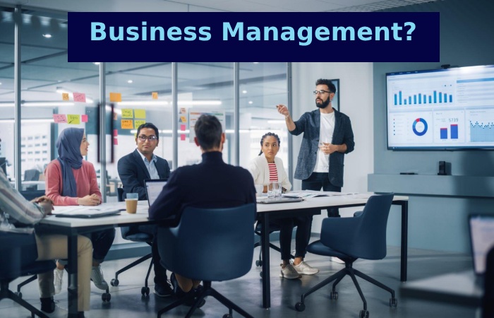 What Is Business Management_