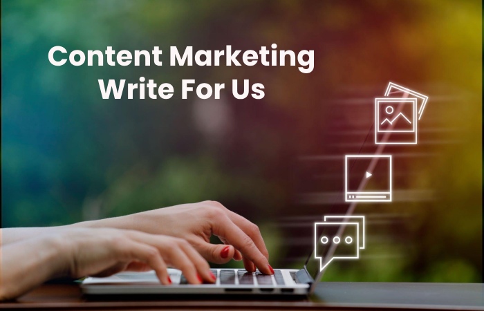 Content Marketing Write For Us