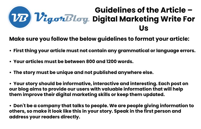 Guidelines of the Article – Digital Marketing Write For Us