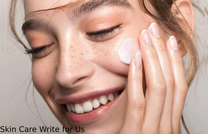 Skin Care Write for Us